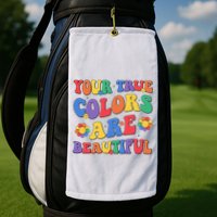 Your True Colors Are Beautiful LGBT Rainbow Pride Flag Golf Towel