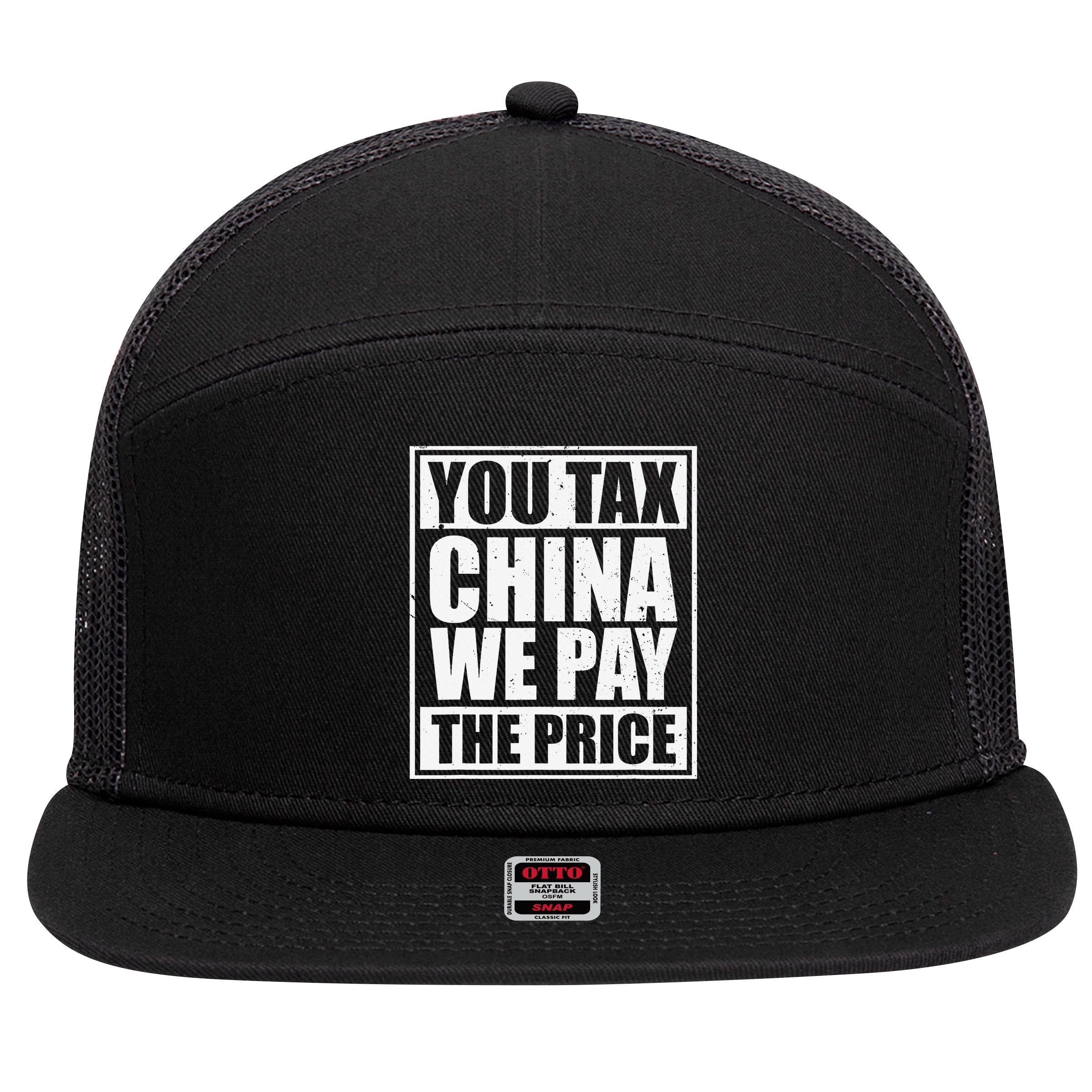 You Tax China We Pay The Price Anti Tariffs 7 Panel Mesh Trucker Snapback Hat