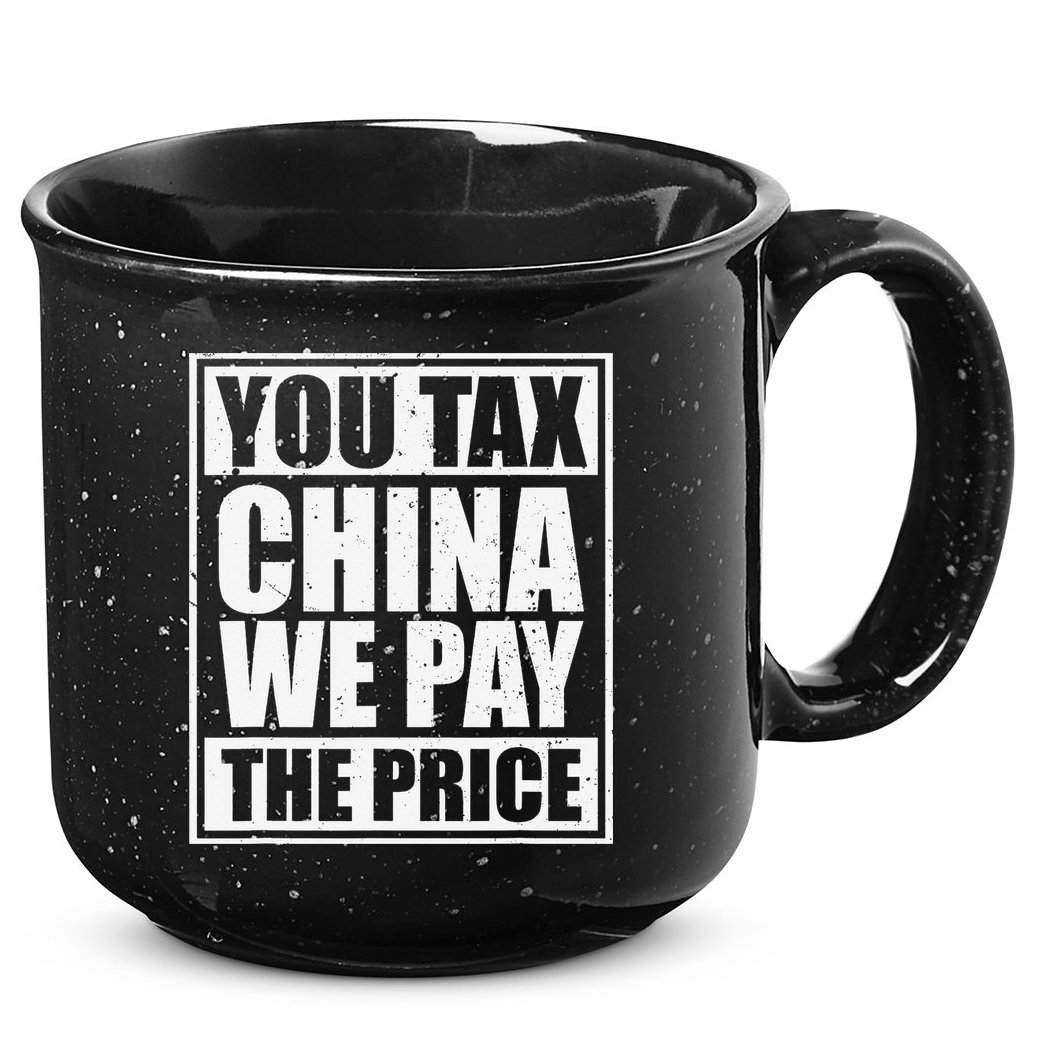 You Tax China We Pay The Price Anti Tariffs 15oz Campfire Ceramic Mug