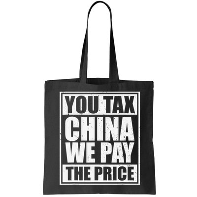 You Tax China We Pay The Price Anti Tariffs Bag