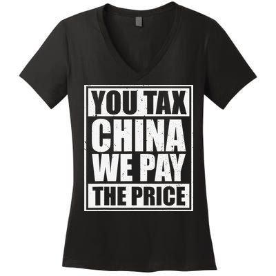 You Tax China We Pay The Price Anti Tariffs Women's V-Neck T-Shirt