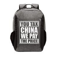 You Tax China We Pay The Price Anti Tariffs Vector Backpack