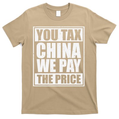 You Tax China We Pay The Price Anti Tariffs T-Shirt