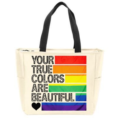 Your True Colors Are Beautiful Rainbow LGBT Pride Month Zip Tote Bag