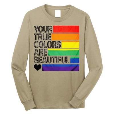 Your True Colors Are Beautiful Rainbow LGBT Pride Month Long Sleeve Shirt