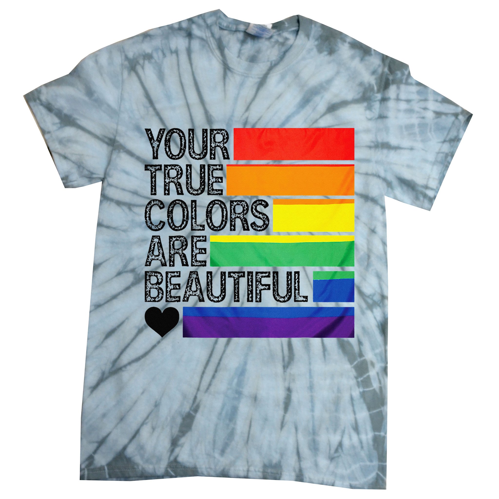 Your True Colors Are Beautiful Rainbow LGBT Pride Month Tie-Dye T-Shirt