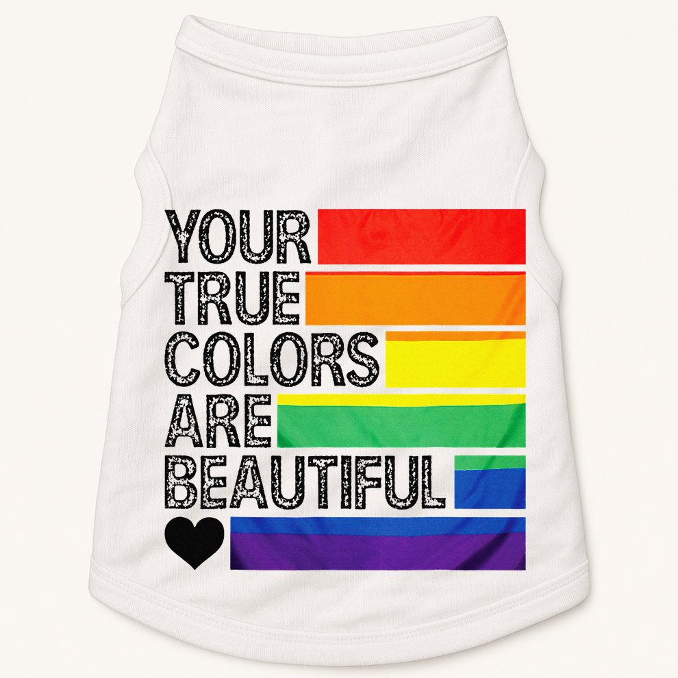 Your True Colors Are Beautiful Rainbow LGBT Pride Month Doggie Tank