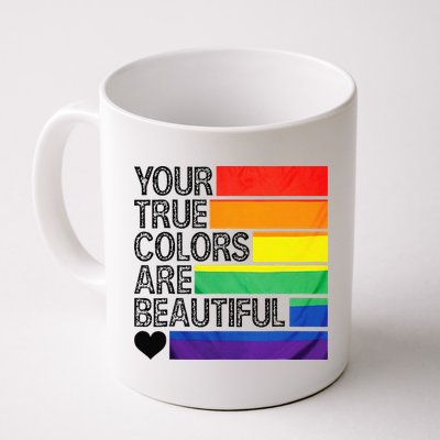 Your True Colors Are Beautiful Rainbow LGBT Pride Month Mug