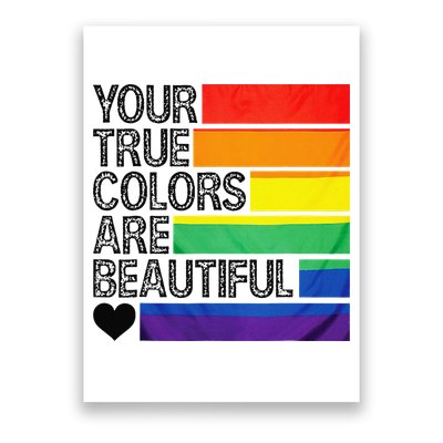 Your True Colors Are Beautiful Rainbow LGBT Pride Month Poster