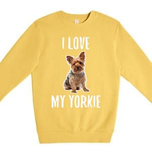 Yorkshire Terrier Dog Owner Gift I Love My Yorkie Gift Premium Crewneck Sweatshirt