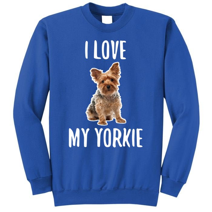 Yorkshire Terrier Dog Owner Gift I Love My Yorkie Gift Sweatshirt