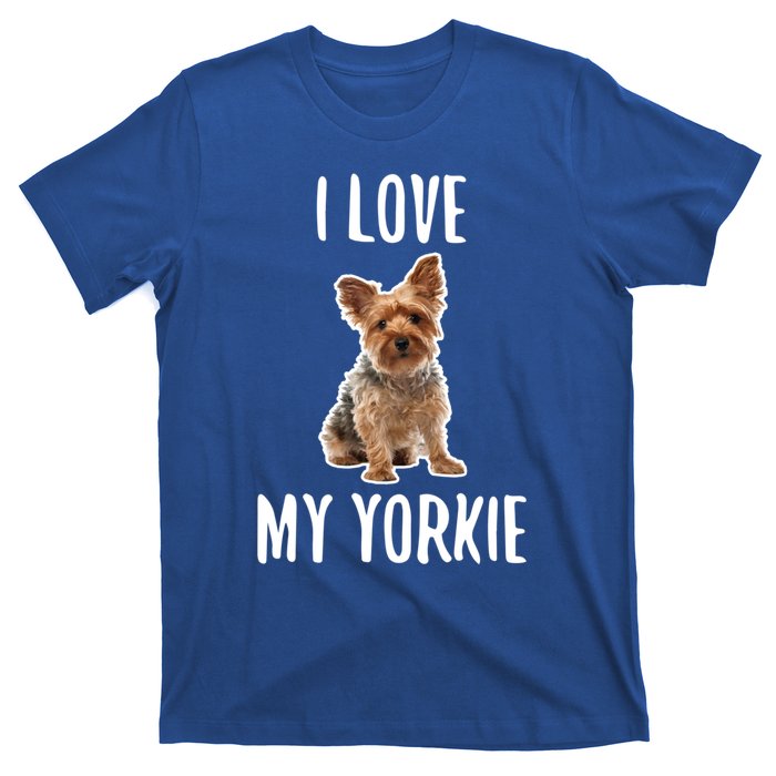 Yorkshire Terrier Dog Owner Gift I Love My Yorkie Gift T-Shirt