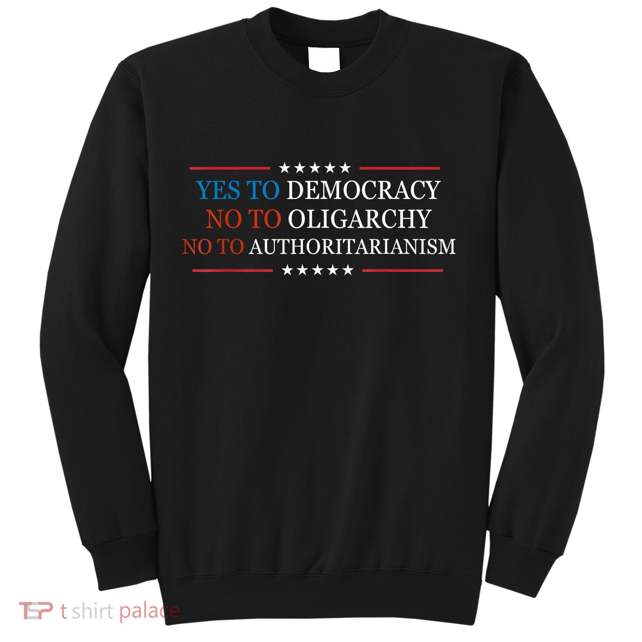 Yes To Democracy No To Oligarchy Bernie Sanders Quote Sweatshirt
