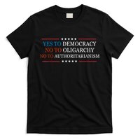 Yes To Democracy No To Oligarchy Bernie Sanders Quote T-Shirt