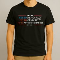 Yes To Democracy No To Oligarchy Bernie Sanders Quote T-Shirt