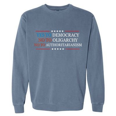 Yes To Democracy No To Oligarchy Bernie Sanders Quote Garment-Dyed Sweatshirt
