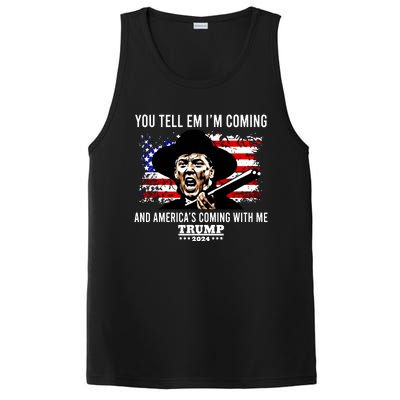 You Tell Em I’M Coming And America’S Coming With Me Trump 2024 PosiCharge Competitor Tank