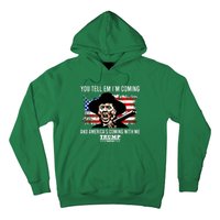 You Tell Em I’M Coming And America’S Coming With Me Trump 2024 Hoodie