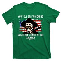 You Tell Em I’M Coming And America’S Coming With Me Trump 2024 T-Shirt