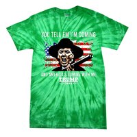 You Tell Em I’M Coming And America’S Coming With Me Trump 2024 Tie-Dye T-Shirt