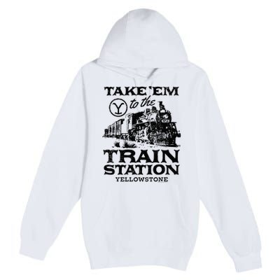 Yellowstone Take Em To The Train Station Premium Pullover Hoodie