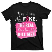 Yes They're Fake Pink Ribbon Breast Cancer Survivor T-Shirt