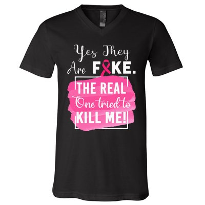 Yes They're Fake Pink Ribbon Breast Cancer Survivor V-Neck T-Shirt