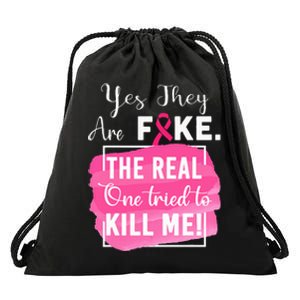 Yes They're Fake Pink Ribbon Breast Cancer Survivor Drawstring Bag