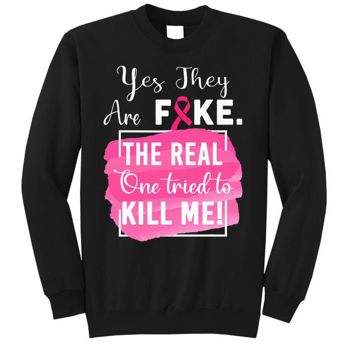 Yes They're Fake Pink Ribbon Breast Cancer Survivor Tall Sweatshirt