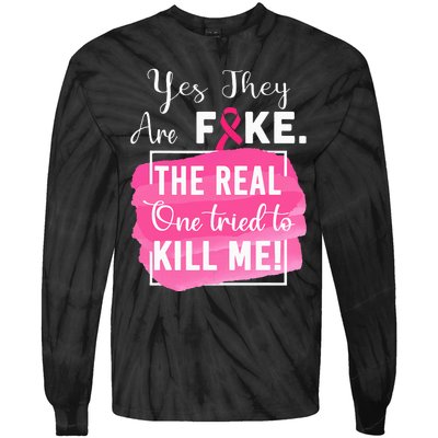 Yes They're Fake Pink Ribbon Breast Cancer Survivor Tie-Dye Long Sleeve Shirt