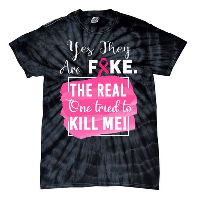 Yes They're Fake Pink Ribbon Breast Cancer Survivor Tie-Dye T-Shirt