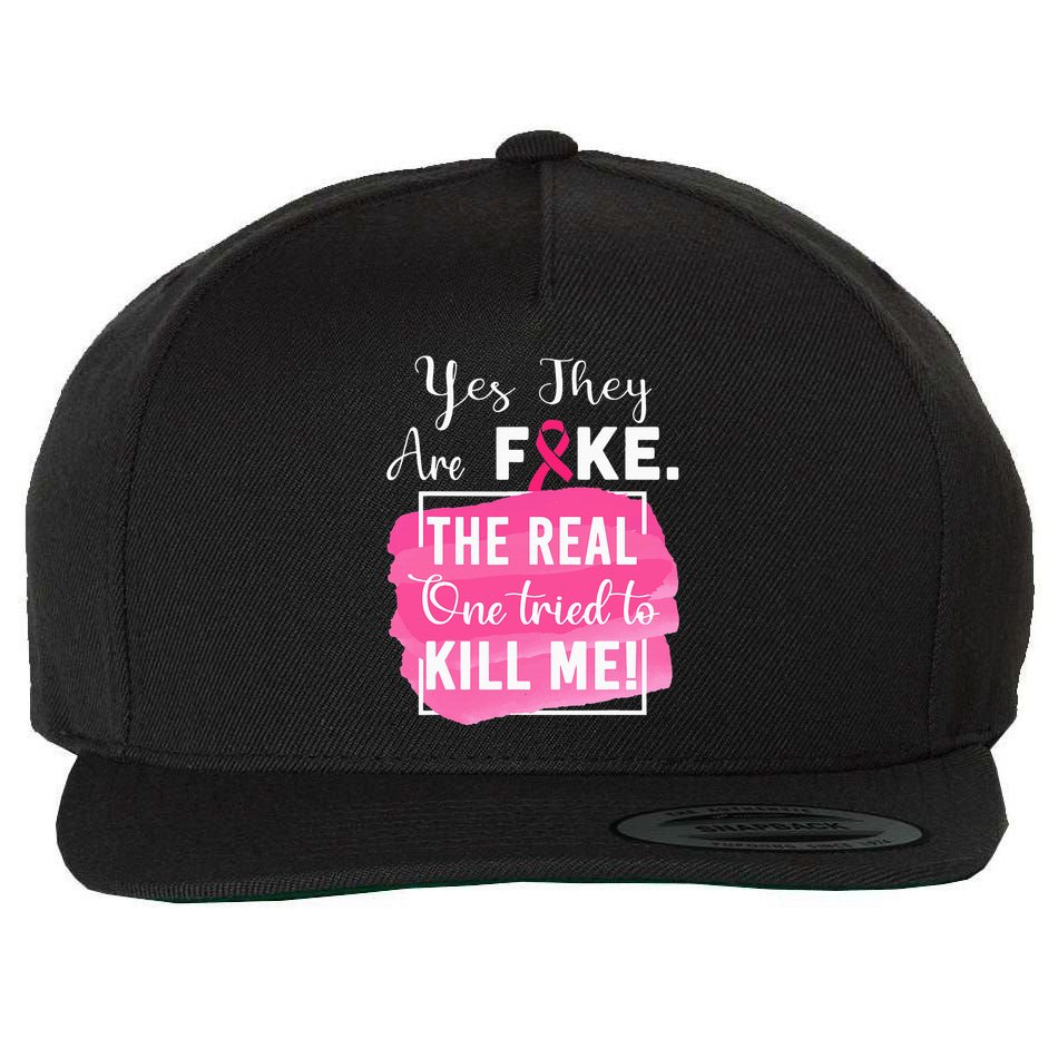 Yes They're Fake Pink Ribbon Breast Cancer Survivor Wool Snapback Cap