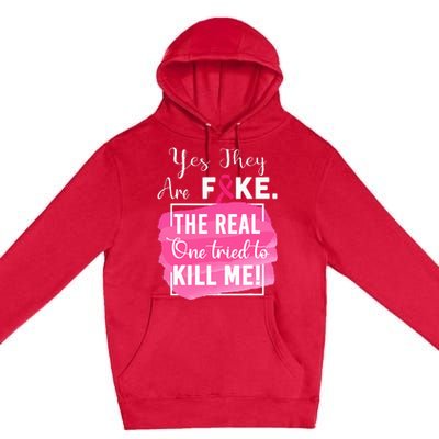 Yes They're Fake Pink Ribbon Breast Cancer Survivor Premium Pullover Hoodie