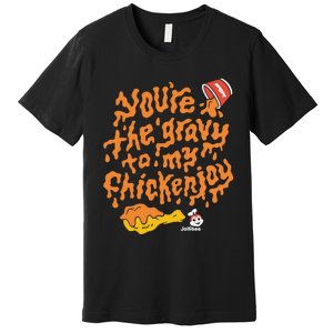 YouRe The Gravy To My Chickenjoy Premium T-Shirt