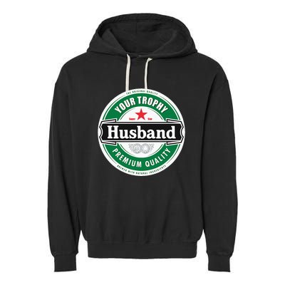 Your Trophy Husband Funny Married Garment-Dyed Fleece Hoodie