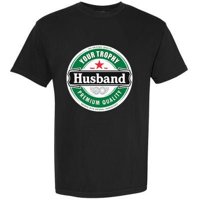 Your Trophy Husband Funny Married Garment-Dyed Heavyweight T-Shirt