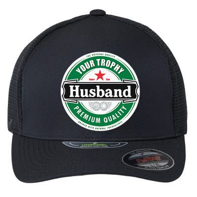 Your Trophy Husband Funny Married Flexfit Unipanel Trucker Cap