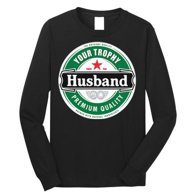 Your Trophy Husband Funny Married Long Sleeve Shirt