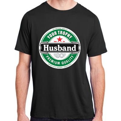 Your Trophy Husband Funny Married Adult ChromaSoft Performance T-Shirt