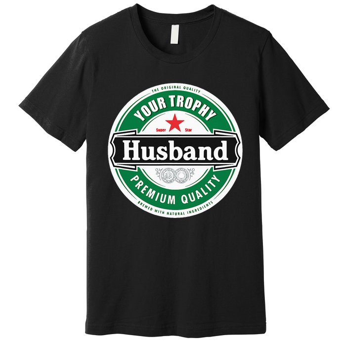 Your Trophy Husband Funny Married Premium T-Shirt