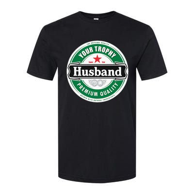 Your Trophy Husband Funny Married Softstyle CVC T-Shirt