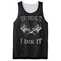 You Think It I Ink It Funny Artist Tattooist Gift Tattoo Mesh Reversible Basketball Jersey Tank