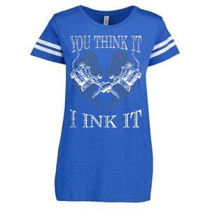 You Think It I Ink It Funny Artist Tattooist Gift Tattoo Enza Ladies Jersey Football T-Shirt