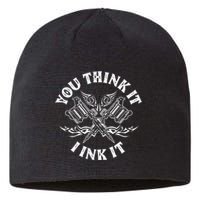 Yout Think It I Ink It Funny Saying Tattoo Artist Tattooist Sustainable Beanie