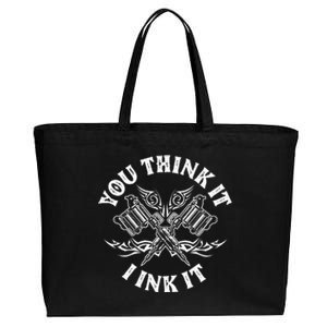 Yout Think It I Ink It Funny Saying Tattoo Artist Tattooist Cotton Canvas Jumbo Tote