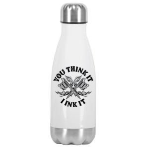 Yout Think It I Ink It Funny Saying Tattoo Artist Tattooist Gift Stainless Steel Insulated Water Bottle