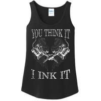 You Think It I Ink It Funny Artist Tattooist Gift Tattoo Ladies Essential Tank