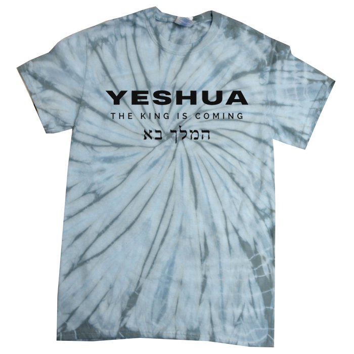 Yeshua The King Is Coming Tie-Dye T-Shirt
