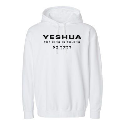 Yeshua The King Is Coming Garment-Dyed Fleece Hoodie