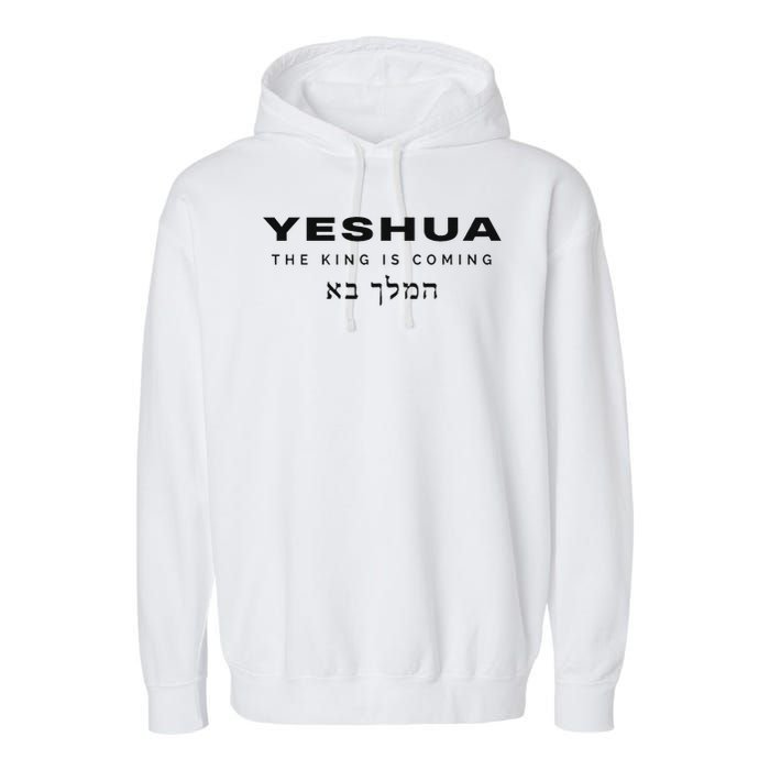 Yeshua The King Is Coming Garment-Dyed Fleece Hoodie